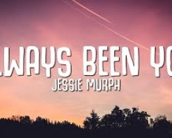 Jessie Murph - Always Been You (Lyrics) "cause in my head It's always been you"